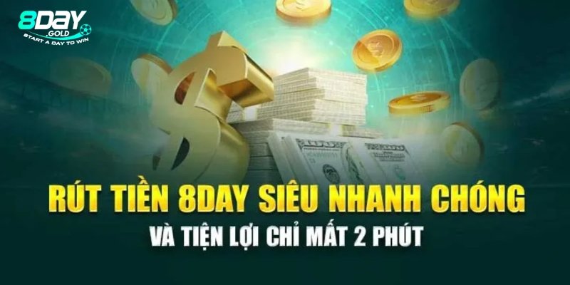 Hướng Dẫn Rút Tiền 8day Nhanh Chóng, An Toàn Cho Tay Mơ