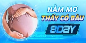Nằm mơ thấy có bầu 8day: Giải mã giấc mơ và thông điệp ẩn chứa